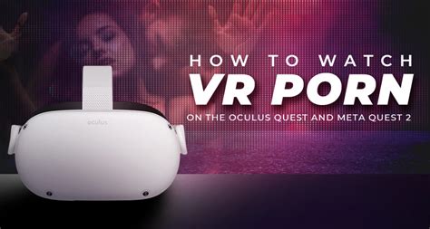 can you watch porn on oculus quest 2|≫ Oculus Quest 2 Porn